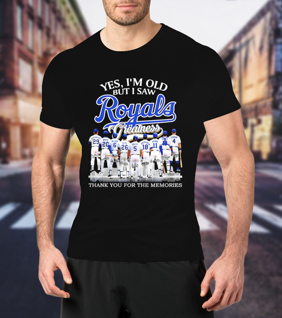 Yes I'm Old But I Saw Royals Legends Anderson White Wilson Otis Brett Auberach McRae Perez Gordon Thank You For The Memories T-Shirt
