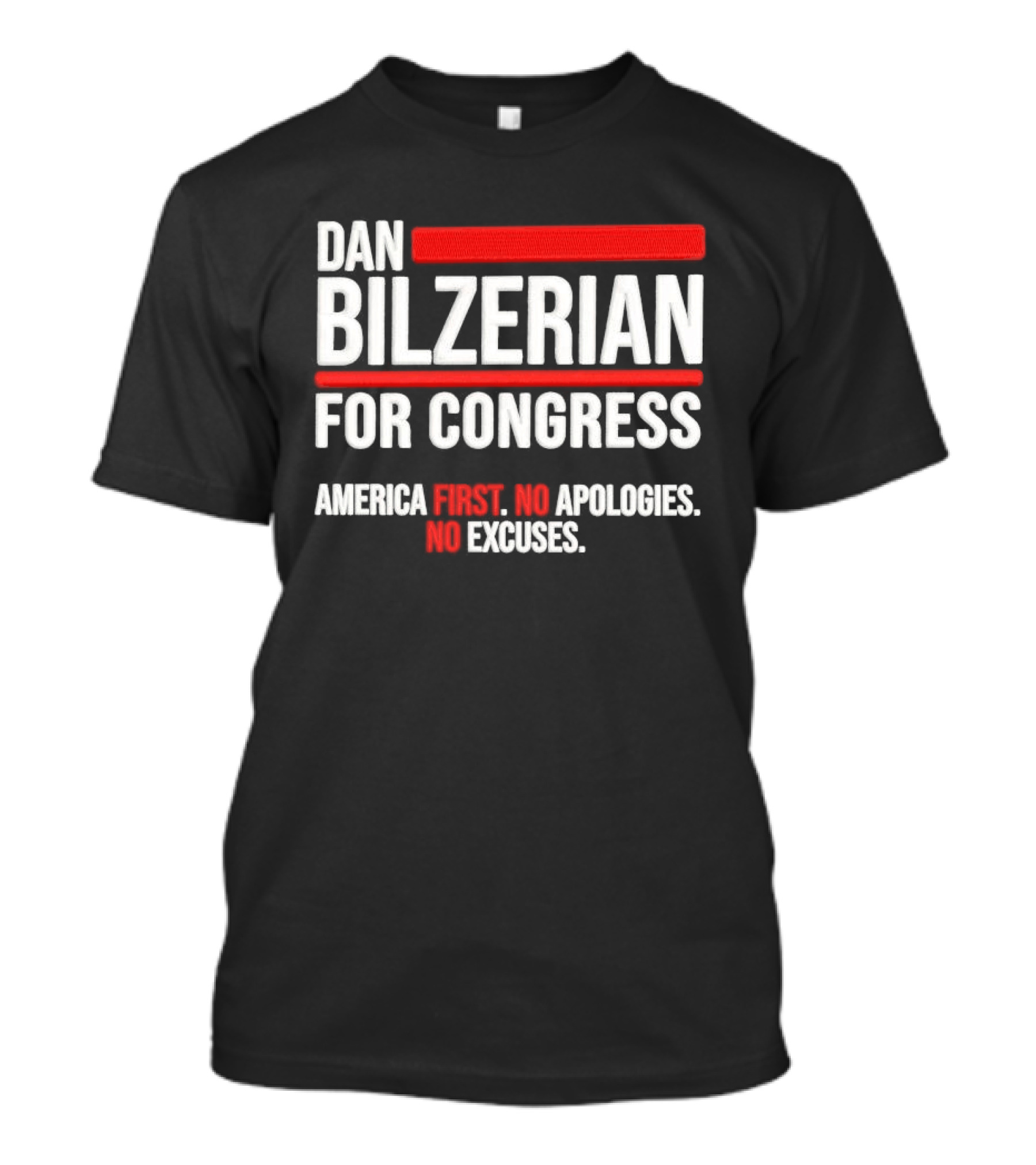 Dan Bilzerian For Congress America First No Apologies No Excuses T-Shirt