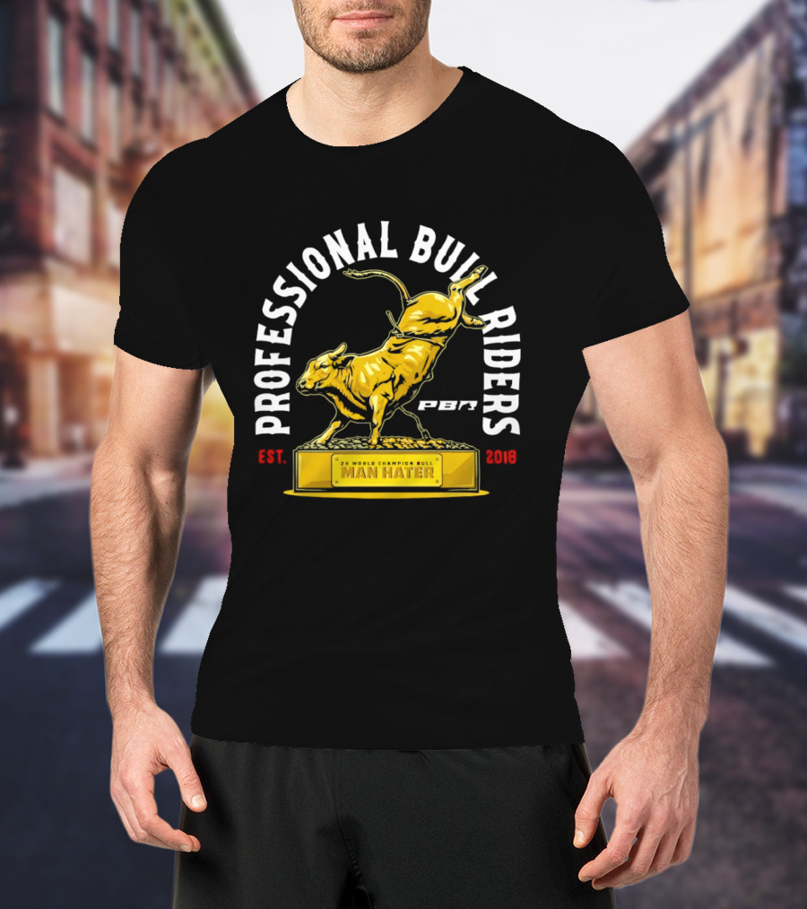 Professional Bull Riders Man Hater PBR Statue Est 2019 T-Shirt