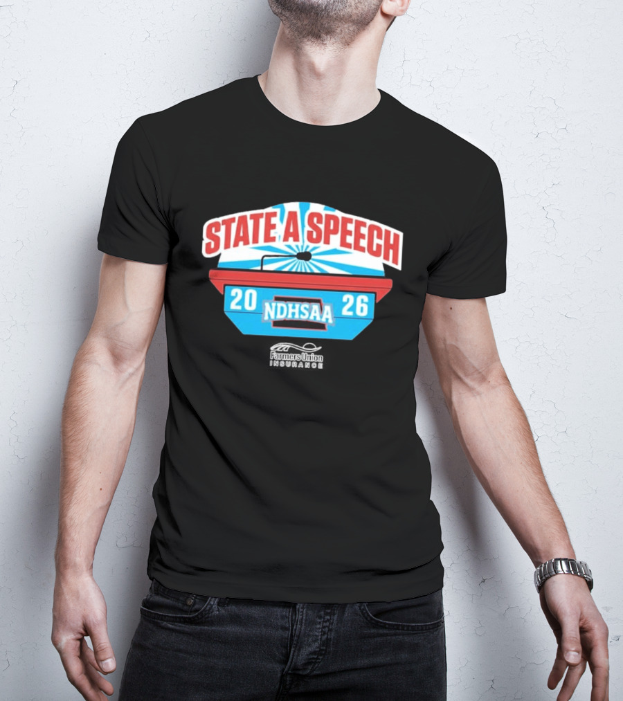 State A Speech NDHSAA 2026 Farmers Union Insurance T-Shirt