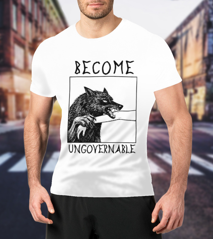 Become Ungovernable Wolf Refuse To Be Tamed Forever Meme T-Shirt