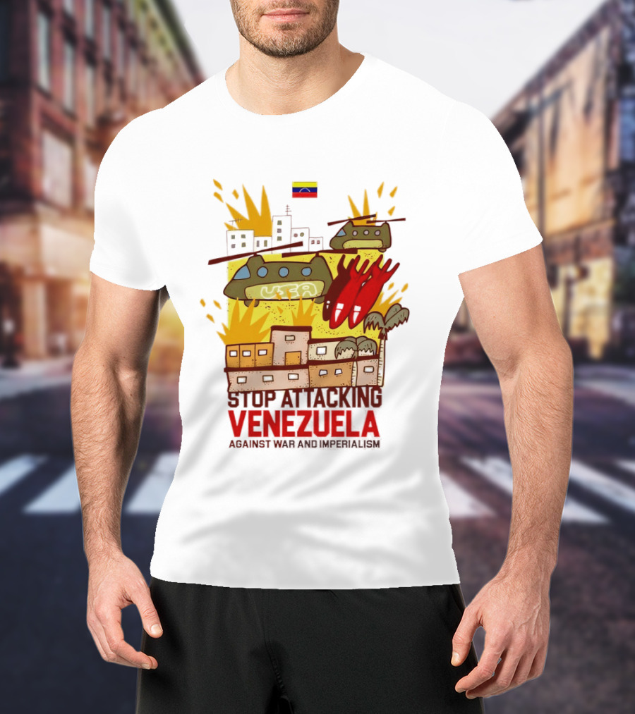 Stop Attacking Venezuela Against War And Imperialism Tanks Bombs City Explosion Venezuelan Flag T-Shirt