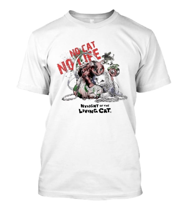 Nyaight Of The Living Cat No Cat No Life T-Shirt