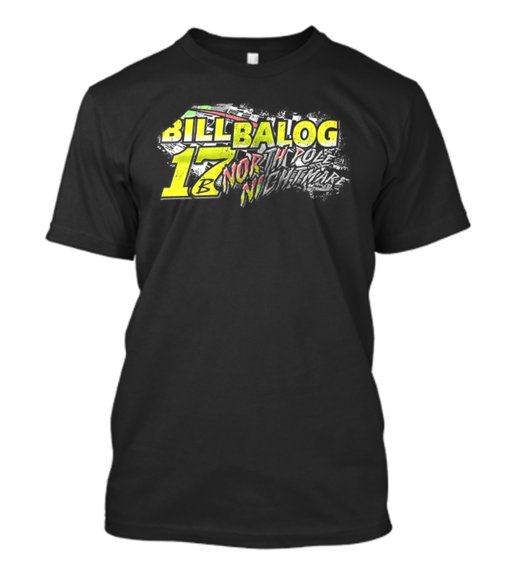 Bill Balog 17 North Pole Nightmare Racing T-Shirt