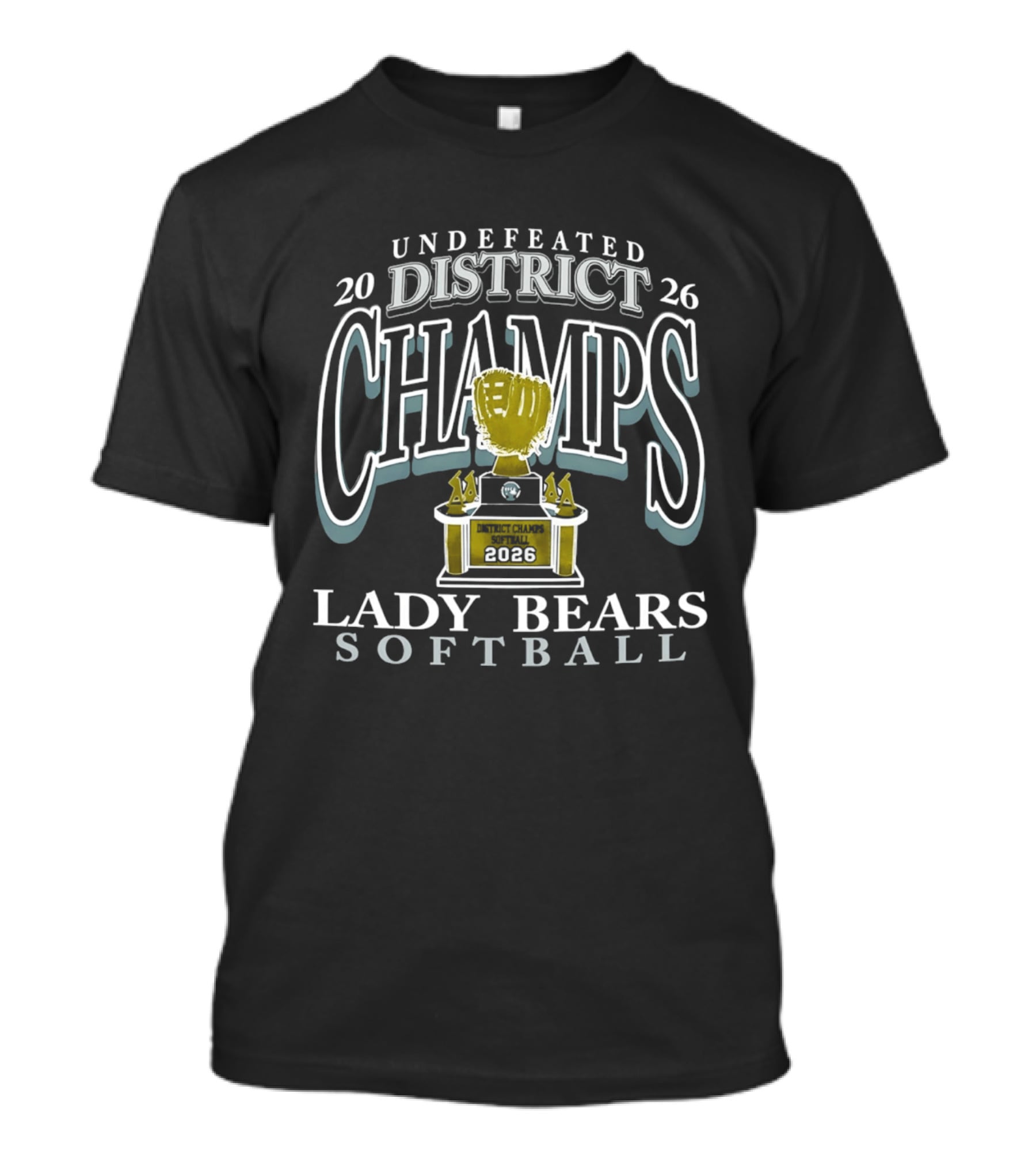 Lady Bears Softball 2026 Undefeated District Champs Trophy T-Shirt