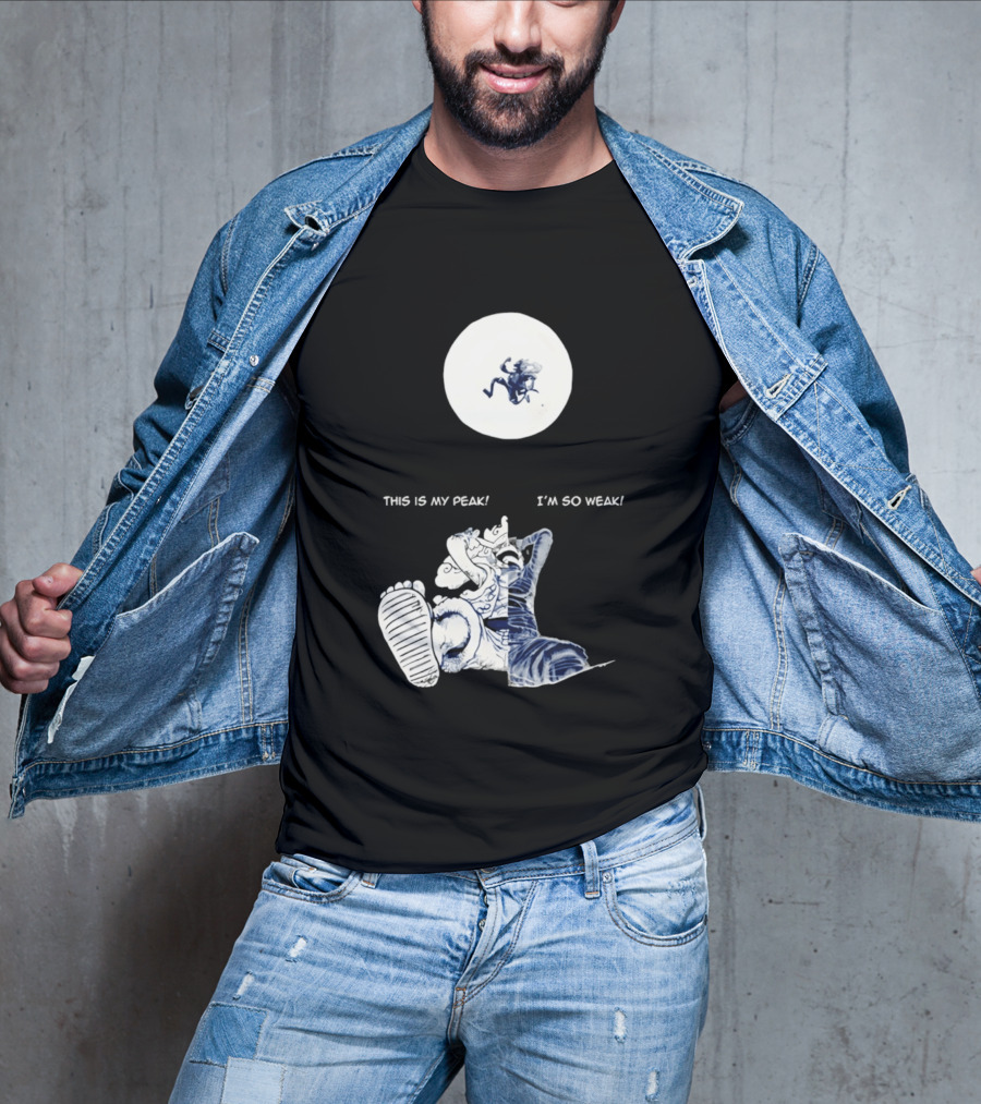 Luffy Dualism This Is My Peak I'm So Weak T-Shirt