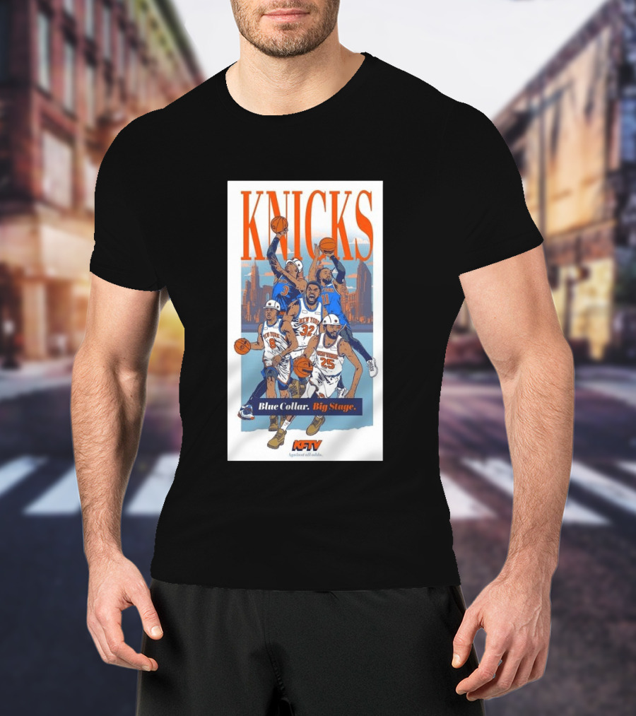 New York Knicks Blue Collar Big Stage Against All Odds Basketball Players T-Shirt