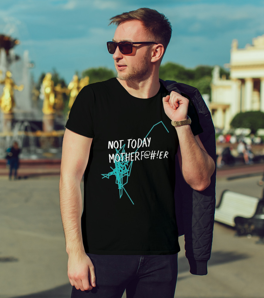 Not Today Motherfer Distressed Grunge Text And Electric Blue Streaks T-Shirt