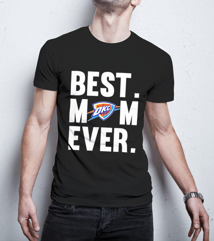 Best Mom Ever OKC Thunder Fan Merchandise T-Shirt