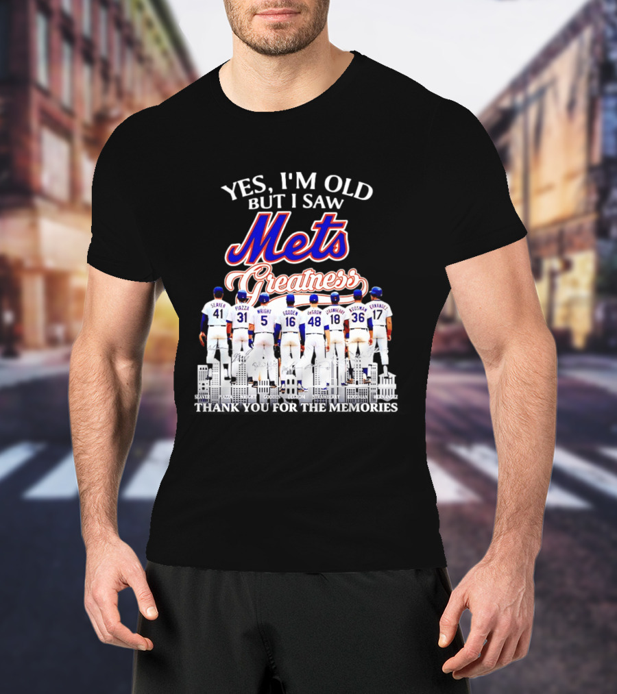 Yes I'm Old But I Saw Mets Greatness Seaver Piazza Wright Gooden DeGrom Strawberry Hernandez T-Shirt