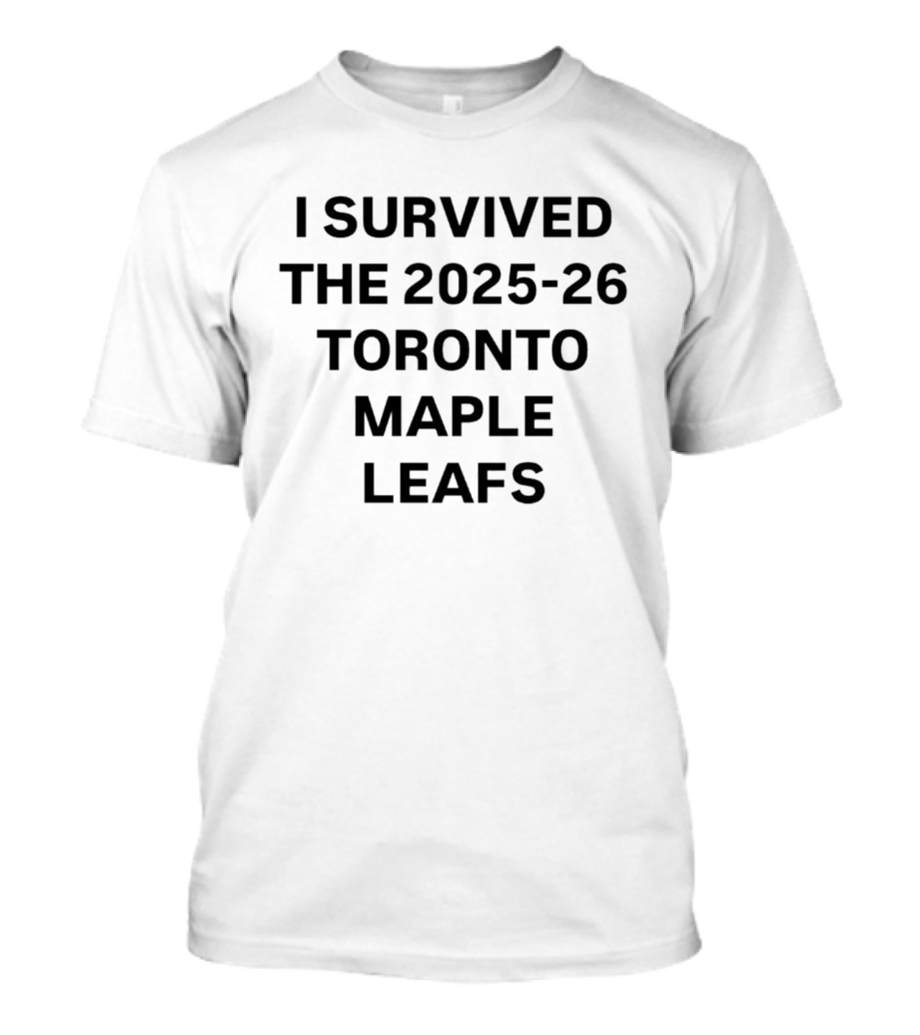 I Survived The 2025 26 Toronto Maple Leafs Season T-Shirt