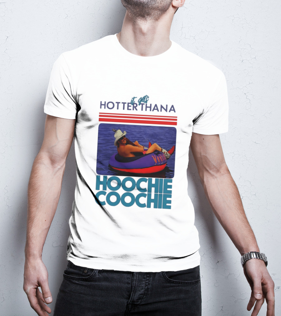 It Gets Hotter Than A Hoochie Coochie Lake Float Cowboy Hat T-Shirt