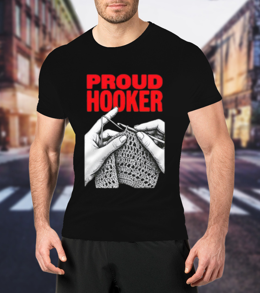 Proud Hooker Crochet Knitting Wool Scarf T-Shirt