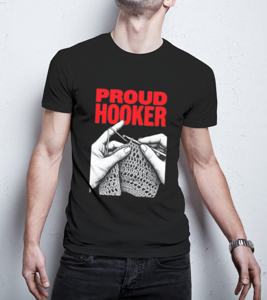 Proud Hooker Crochet Knitting Wool Scarf T-Shirt
