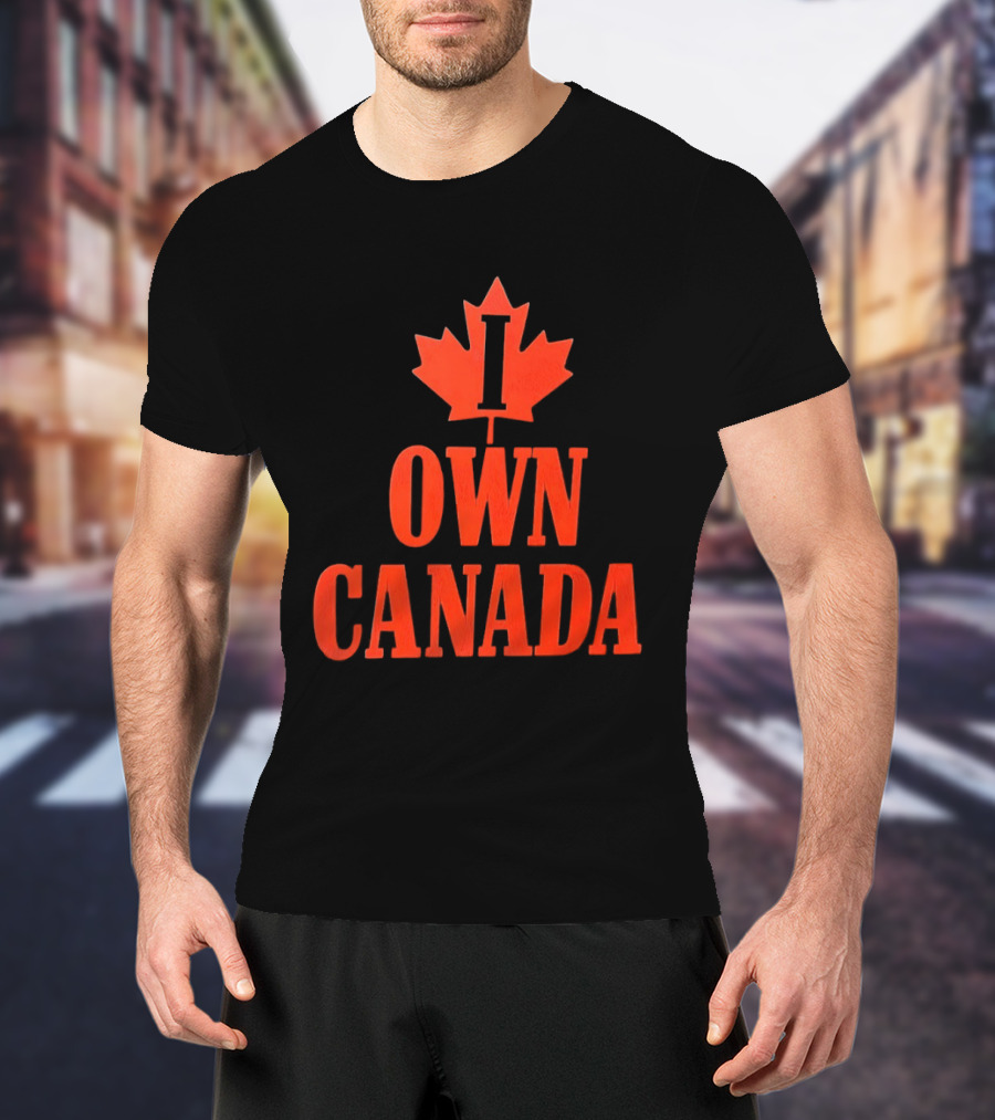 I Own Canada Maple Leaf T-Shirt