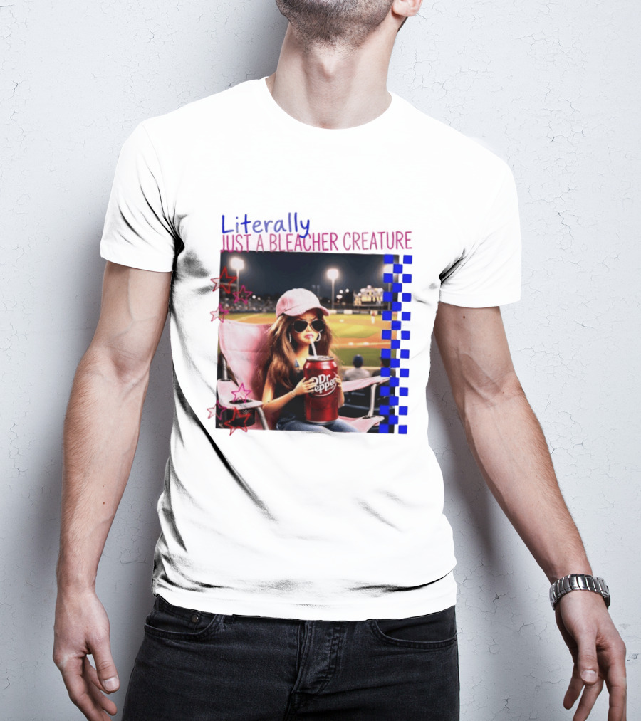 Literally Just A Bleacher Creature Barbie Ballfield Drinking Dr Pepper T-Shirt