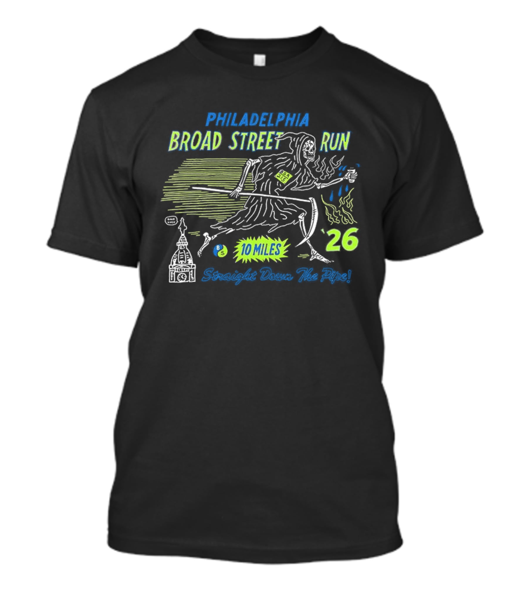 Philadelphia Broad Street Run 10 Miles Grim Reaper Straight Down The Pipe 26 T-Shirt