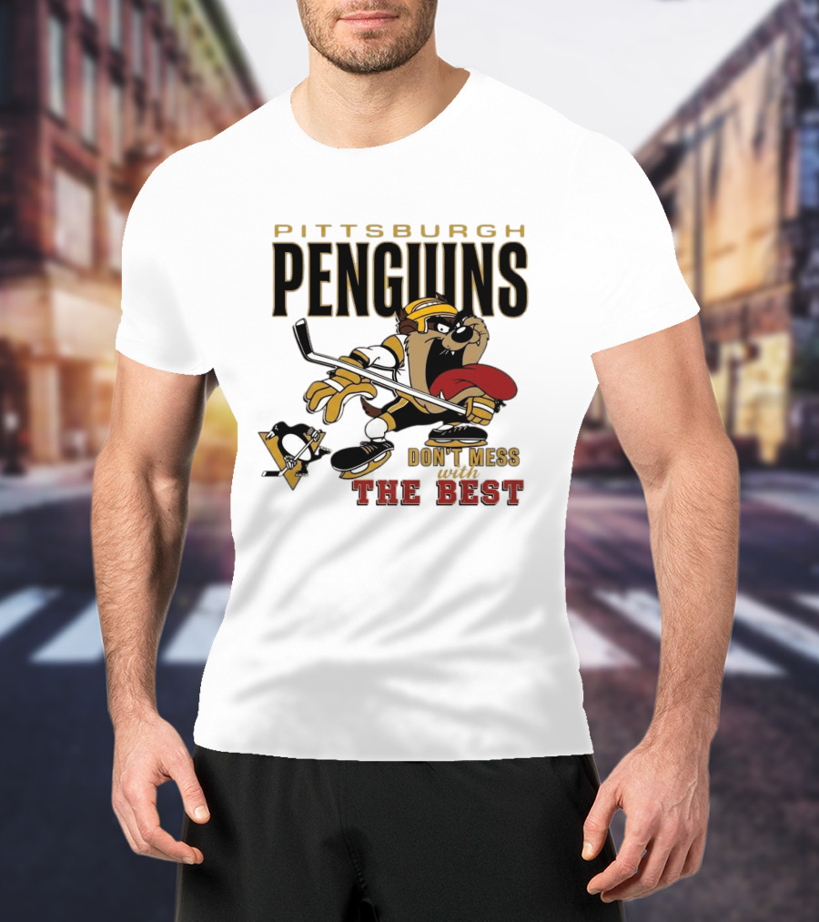 Pittsburgh Penguins Don't Mess With The Best Hockey Taz Fan Favorite T-Shirt