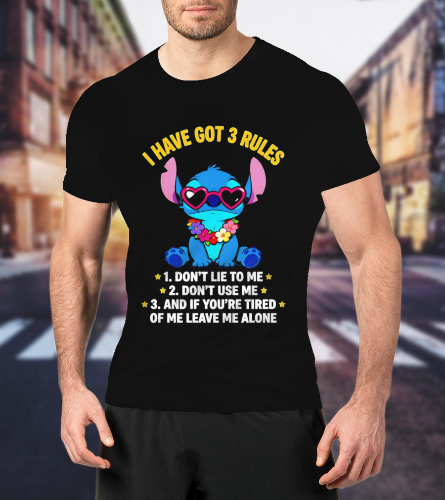 I Have Got 3 Rules Stitch Don't Lie To Me Use Me If You're Tired Leave Me Alone T-Shirt