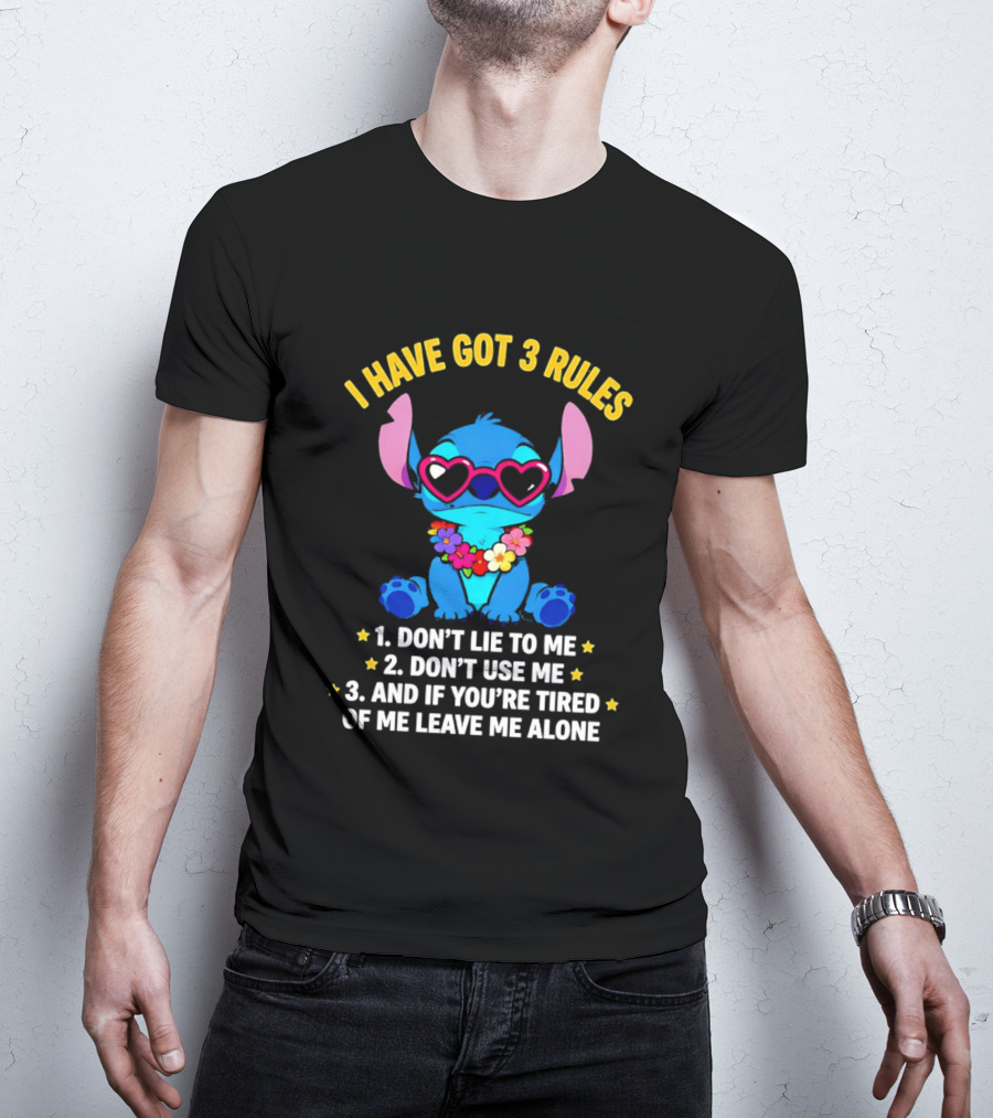 I Have Got 3 Rules Stitch Don't Lie To Me Use Me If You're Tired Leave Me Alone T-Shirt
