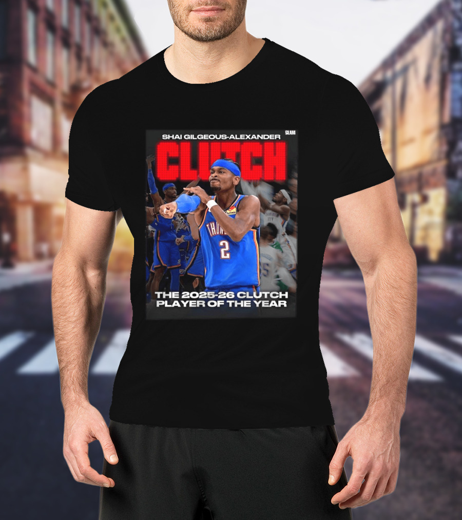 Shai Gilgeous Alexander Clutch 2025 26 Clutch Player Of The Year Thunder T-Shirt