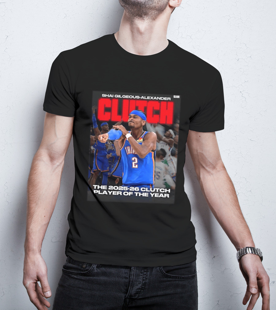Shai Gilgeous Alexander Clutch 2025 26 Clutch Player Of The Year Thunder T-Shirt