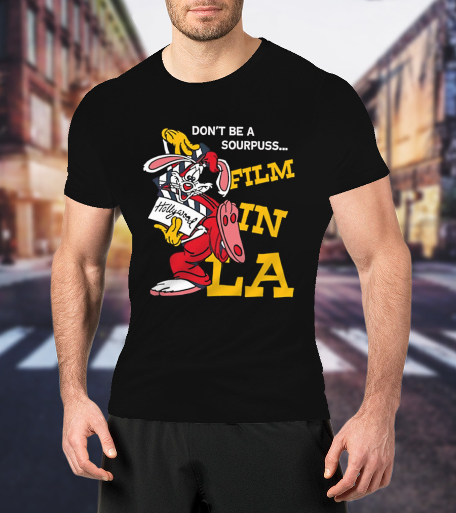 Don't Be A Sourpuss Film In LA Roger Rabbit T-Shirt