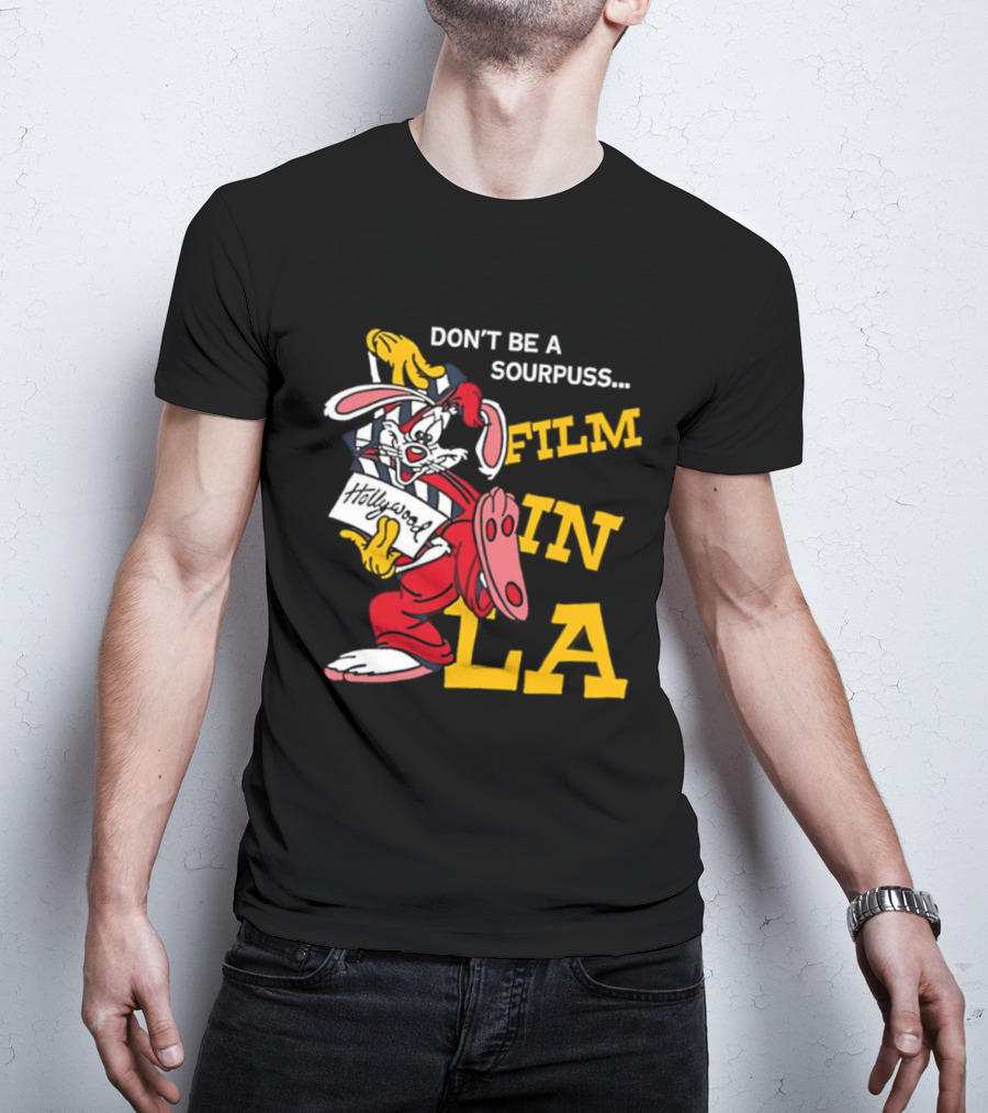 Don't Be A Sourpuss Film In LA Roger Rabbit T-Shirt