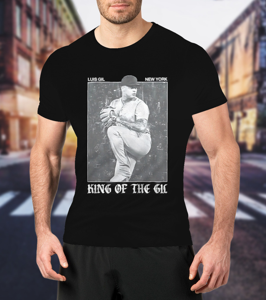Luis Gil New York Yankees King Of The Gil T-Shirt