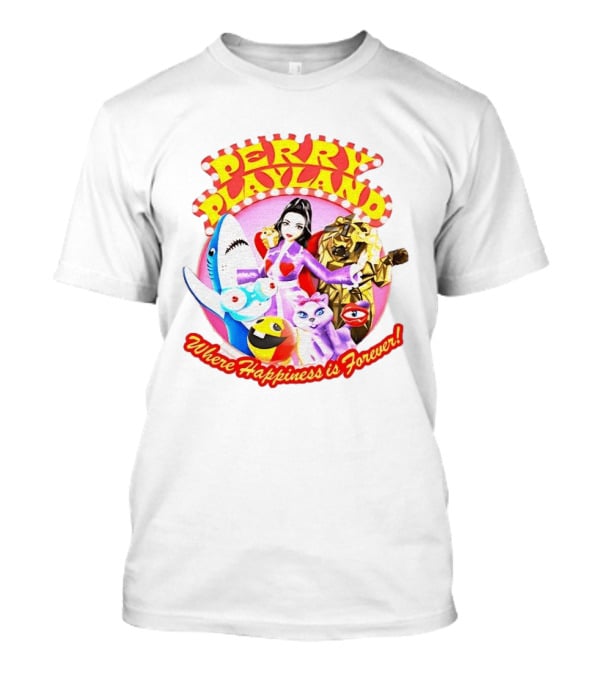 Perry Playland Where Happiness Is Forever Colorful Characters And Fun Decorations T-Shirt