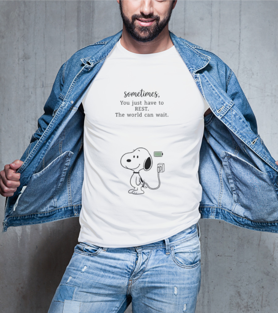 Sometimes You Just Have To Rest The World Can Wait Snoopy Charging Battery T-Shirt