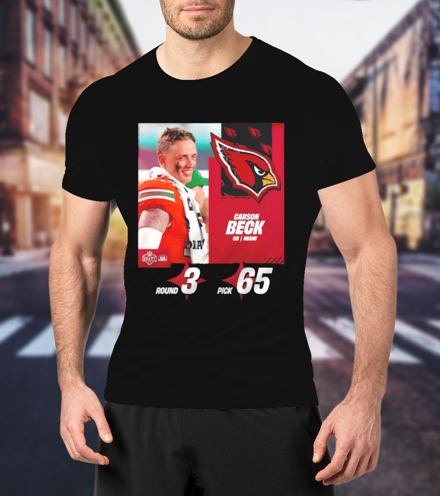 Carson Beck Arizona Cardinals Round 3 Pick 65 NFL Draft QB Miami T-Shirt