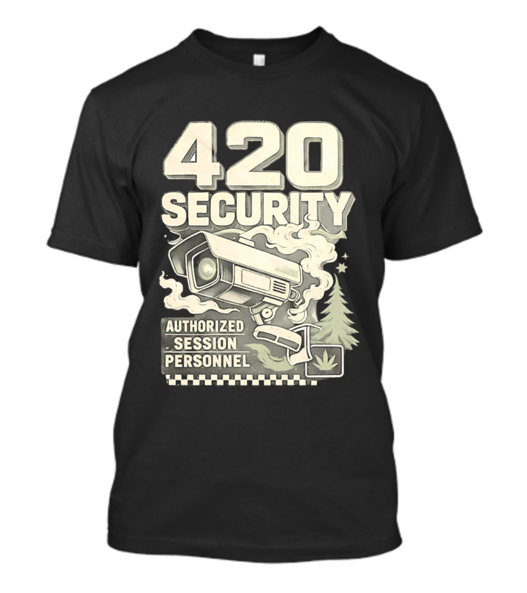 420 Security Authorized Session Personnel Cannabis Surveillance T-Shirt
