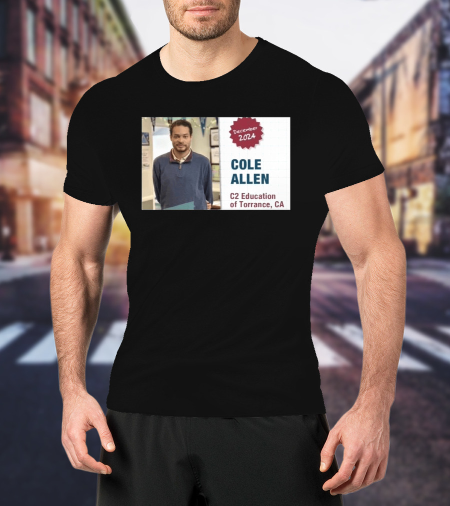 December 2024 Cole Allen C2 Education Of Torrance CA T-Shirt