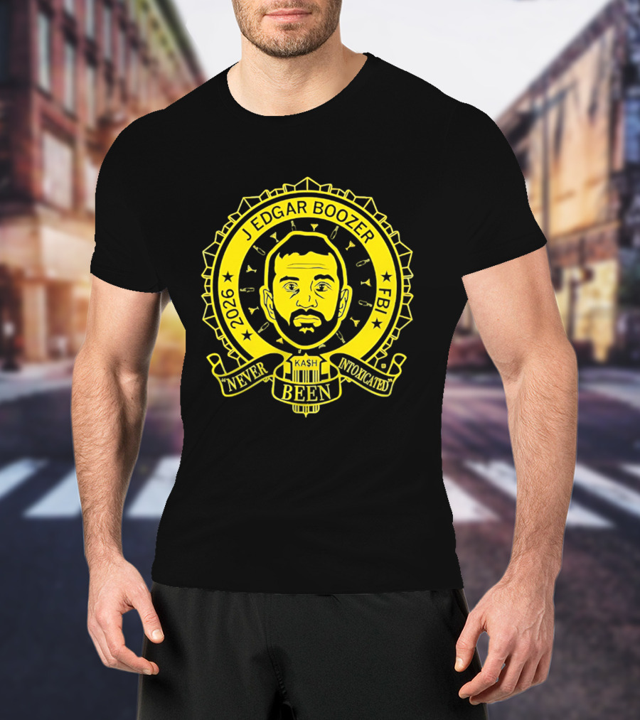 Kash Patel J Edgar Boozer FBI 2026 Never Been Intoxicated T-Shirt