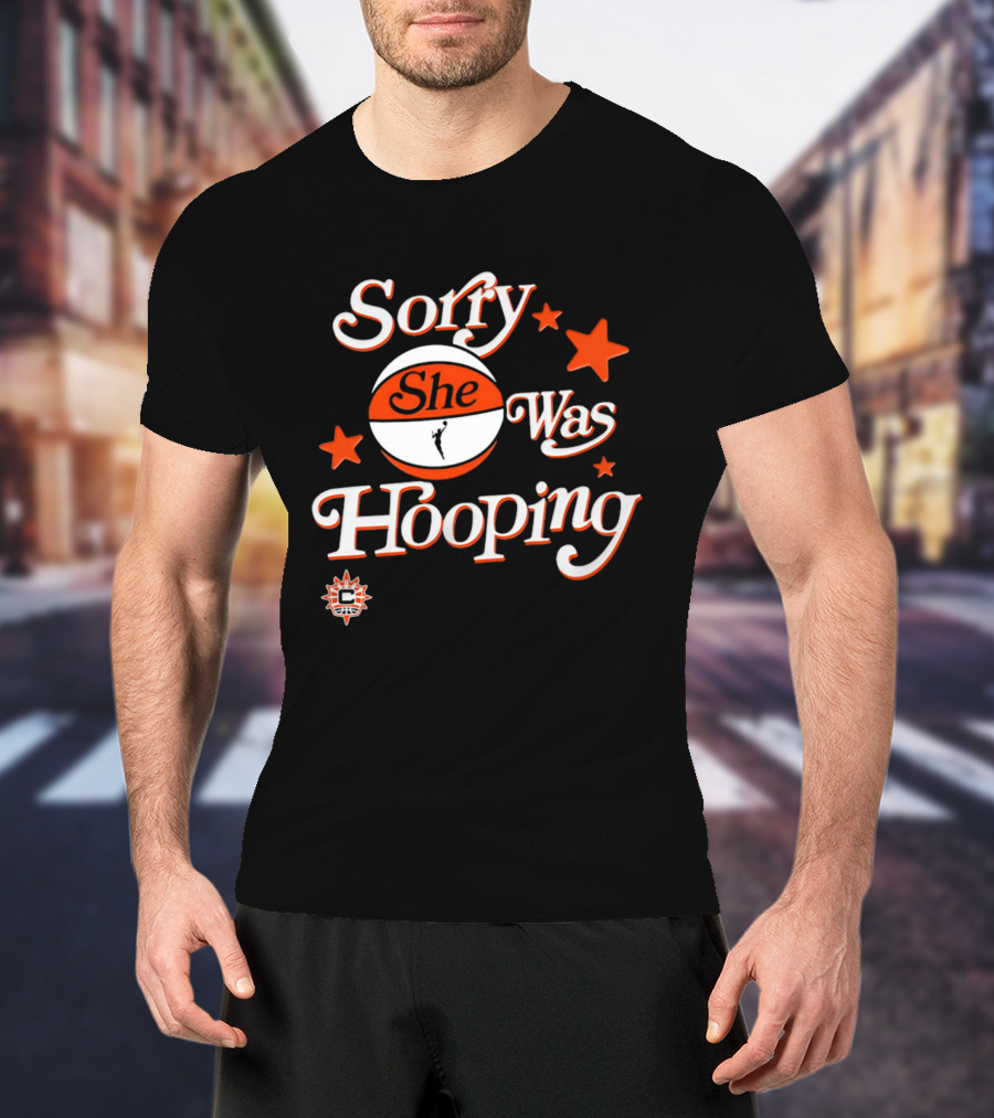 Connecticut Sun Sorry She Was Hooping WNBA Team Spirit T-Shirt