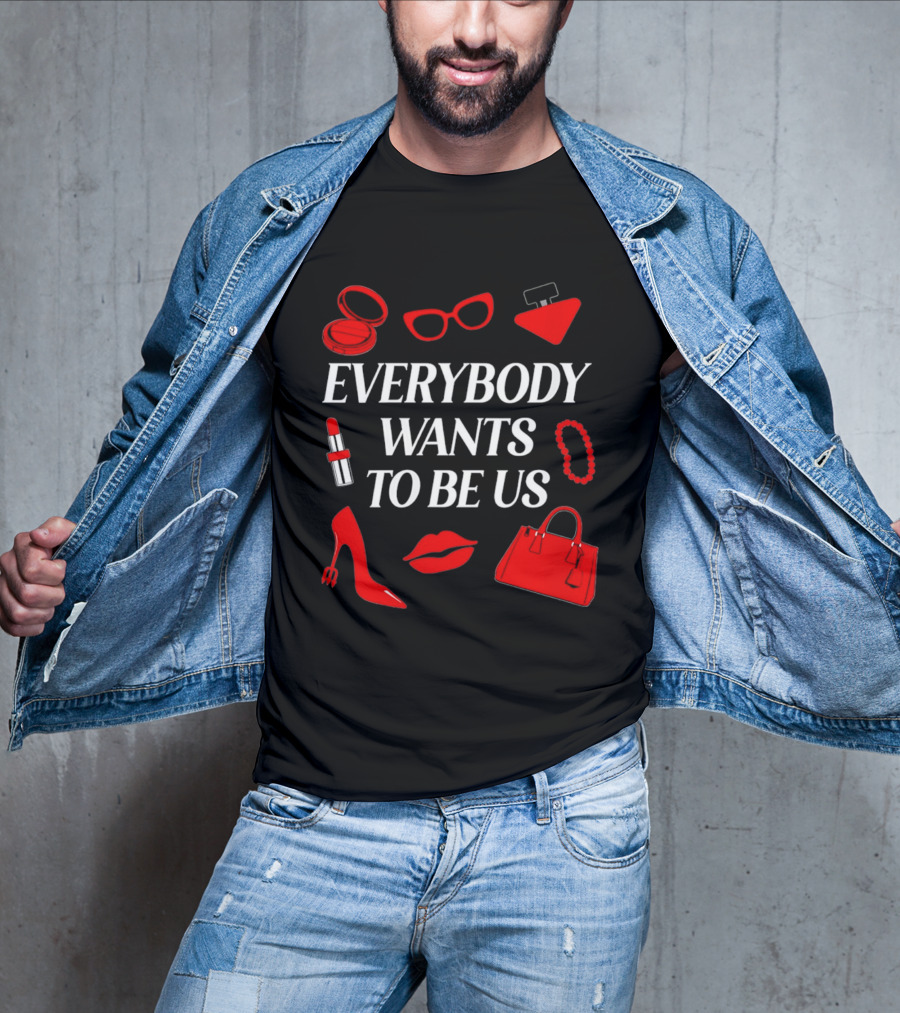 Women's Everybody Wants To Be Us With Red Accessories And Makeup T-Shirt