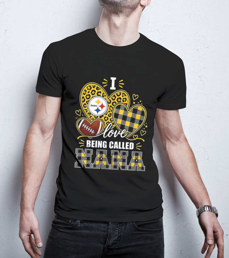 I Love Being Called Nana Pittsburgh Steelers Hearts Football T-Shirt