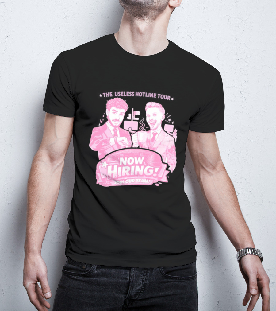 The Useless Hotline Tour 2026 Now Hiring Join Our Team T-Shirt