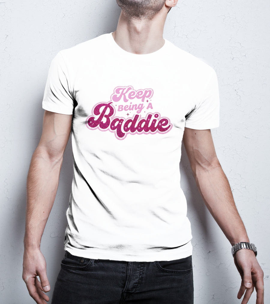 Keep Being A Baddie Sparkling Text Pink Glittery T-Shirt
