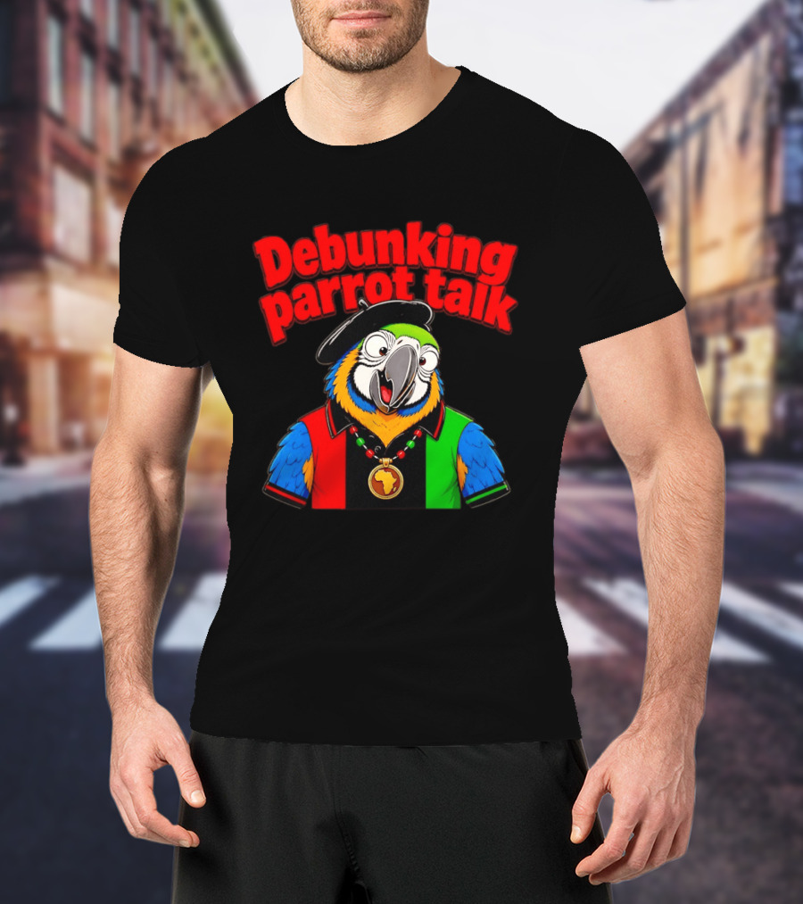 Debunking Parrot Talk African Necklace And Hat T-Shirt