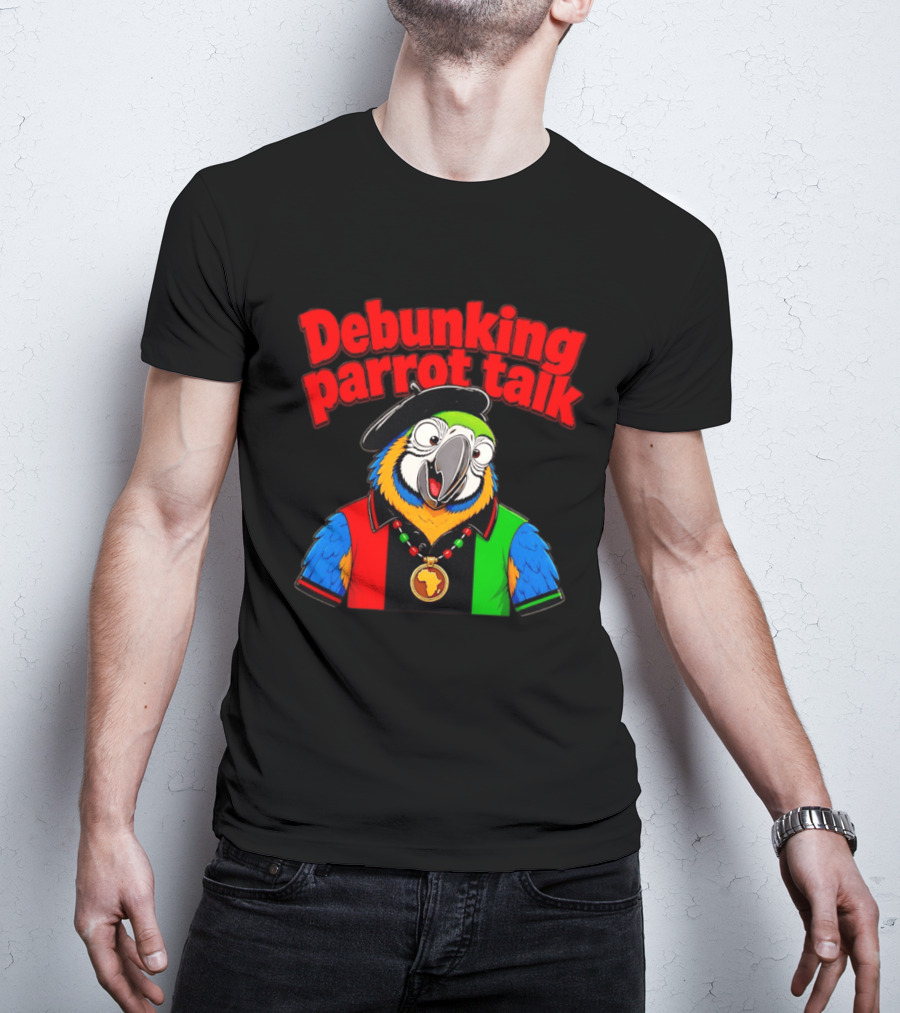 Debunking Parrot Talk African Necklace And Hat T-Shirt