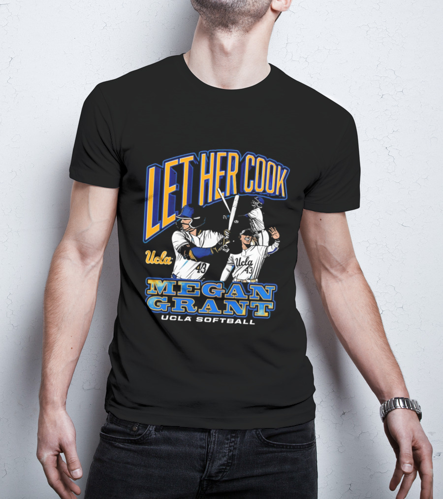 Let Her Cook Megan Grant UCLA Softball T-Shirt