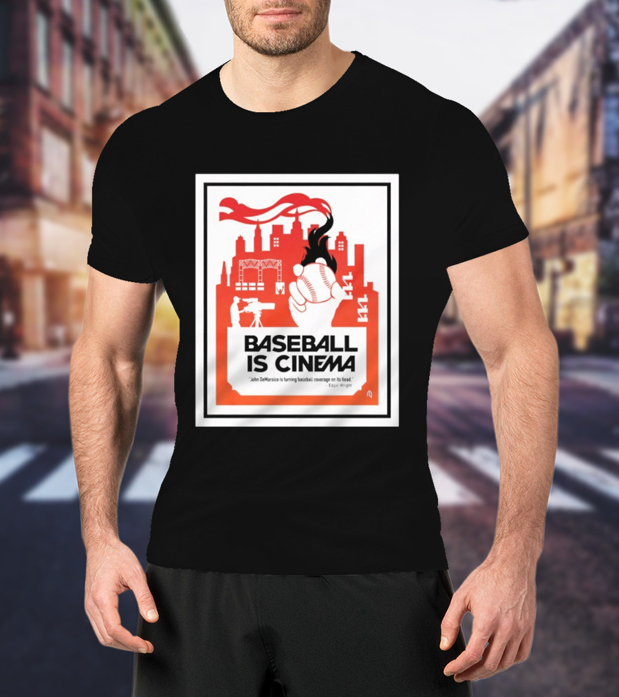 Baseball Is Cinema John DeMarisco Edgar Wright Quote Cityscape T-Shirt