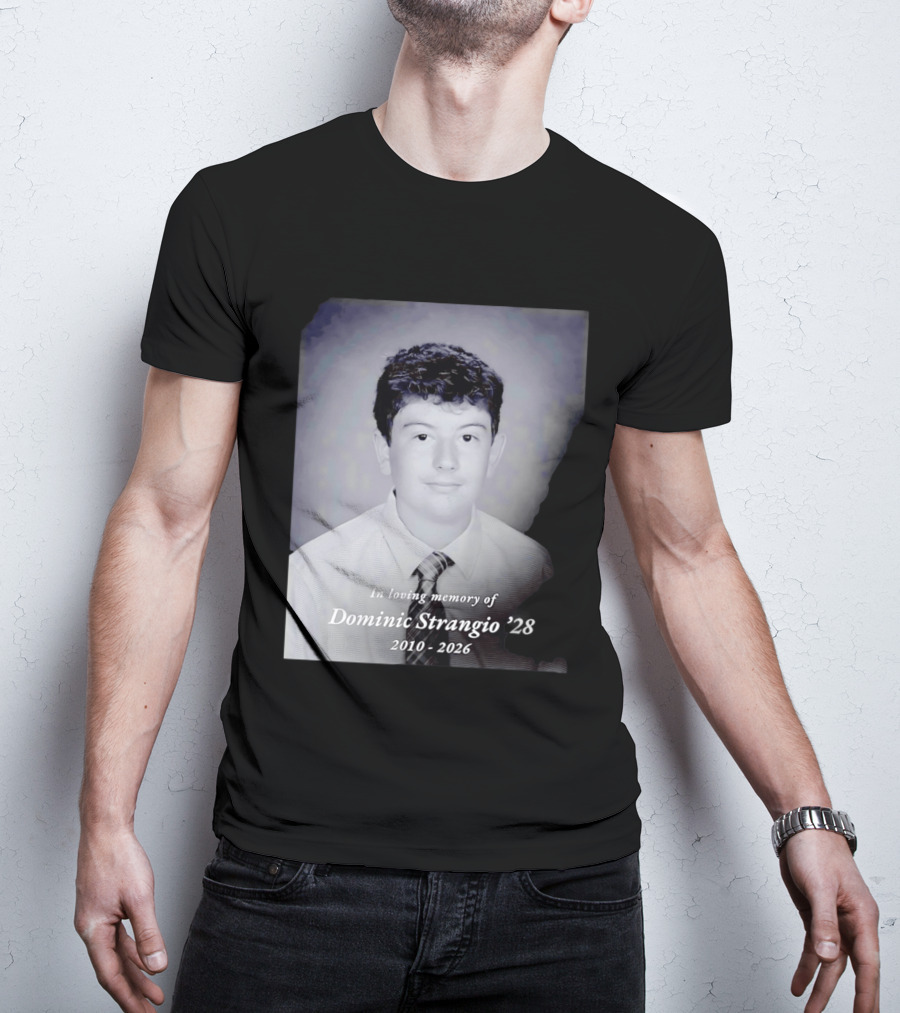 In Loving Memory Of Dominic Strangio 2010 2026 T-Shirt