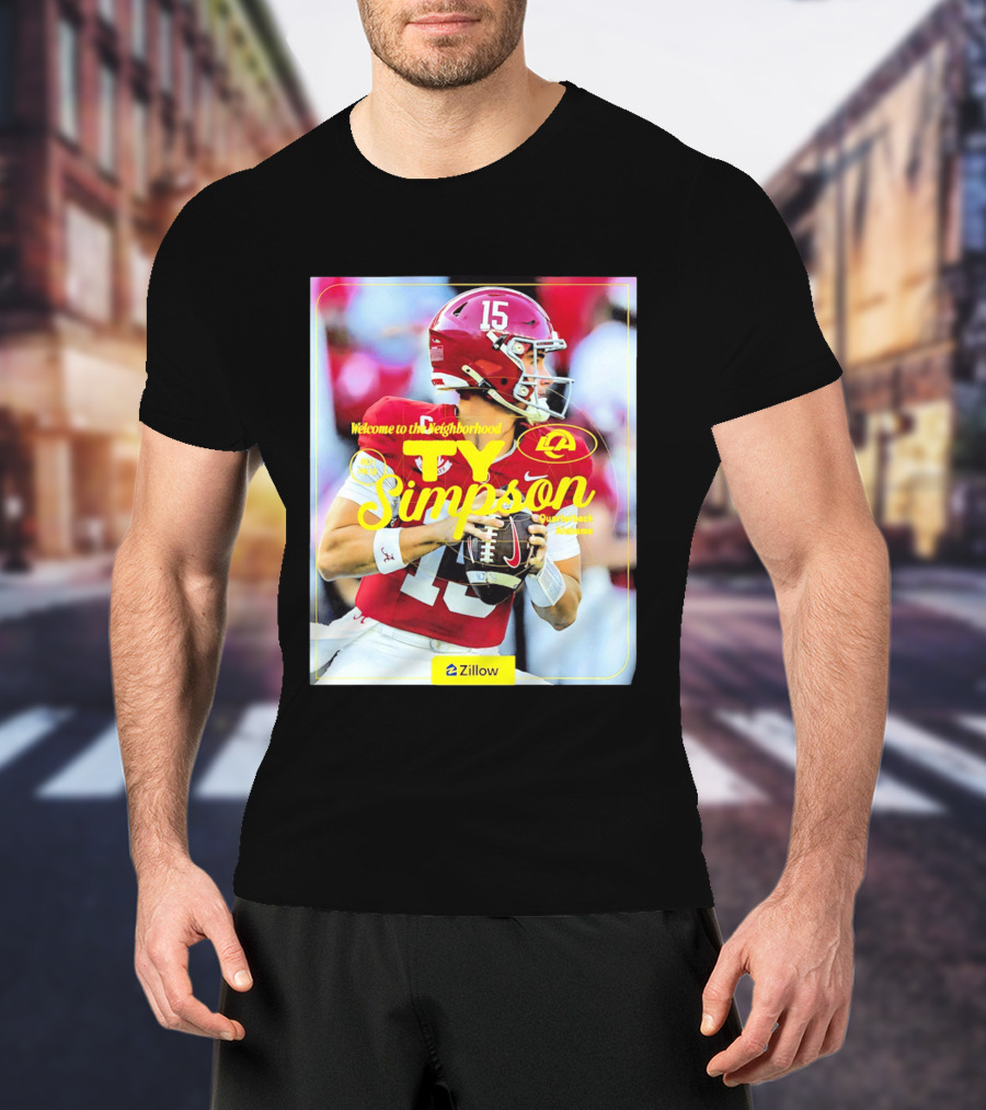 Welcome To The Neighborhood Ty Simpson Los Angeles Rams Quarterback Alabama T-Shirt