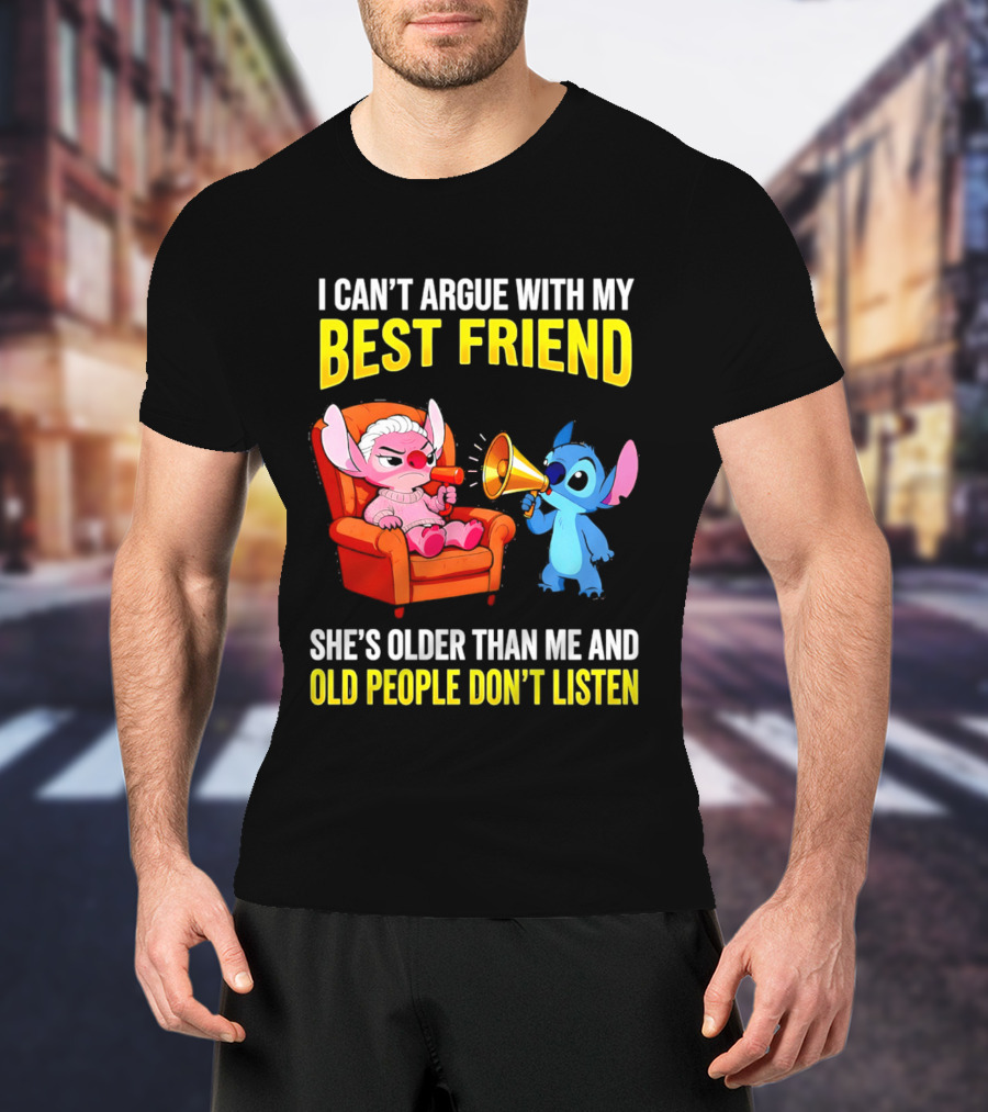 Stitch Megaphone I Can't Argue With My Best Friend She's Older Than Me Old People Don't Listen T-Shirt