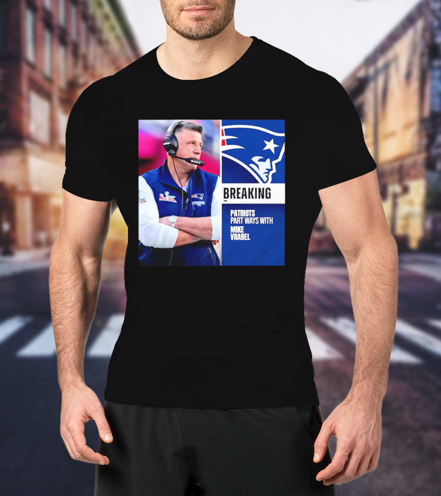 Breaking Patriots Part Ways Mike Vrabel T-Shirt