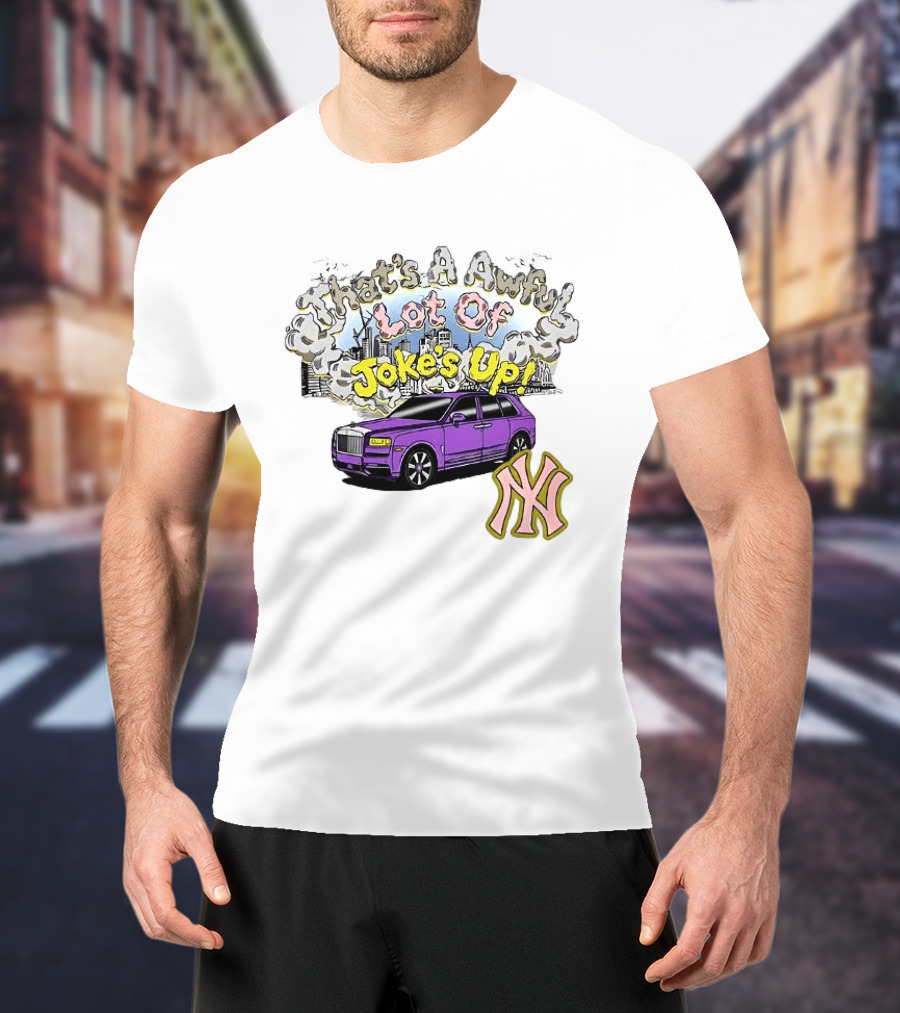 That's A Awful Lot Of Jokes Up Cityscape Purple Car NY Yankees T-Shirt