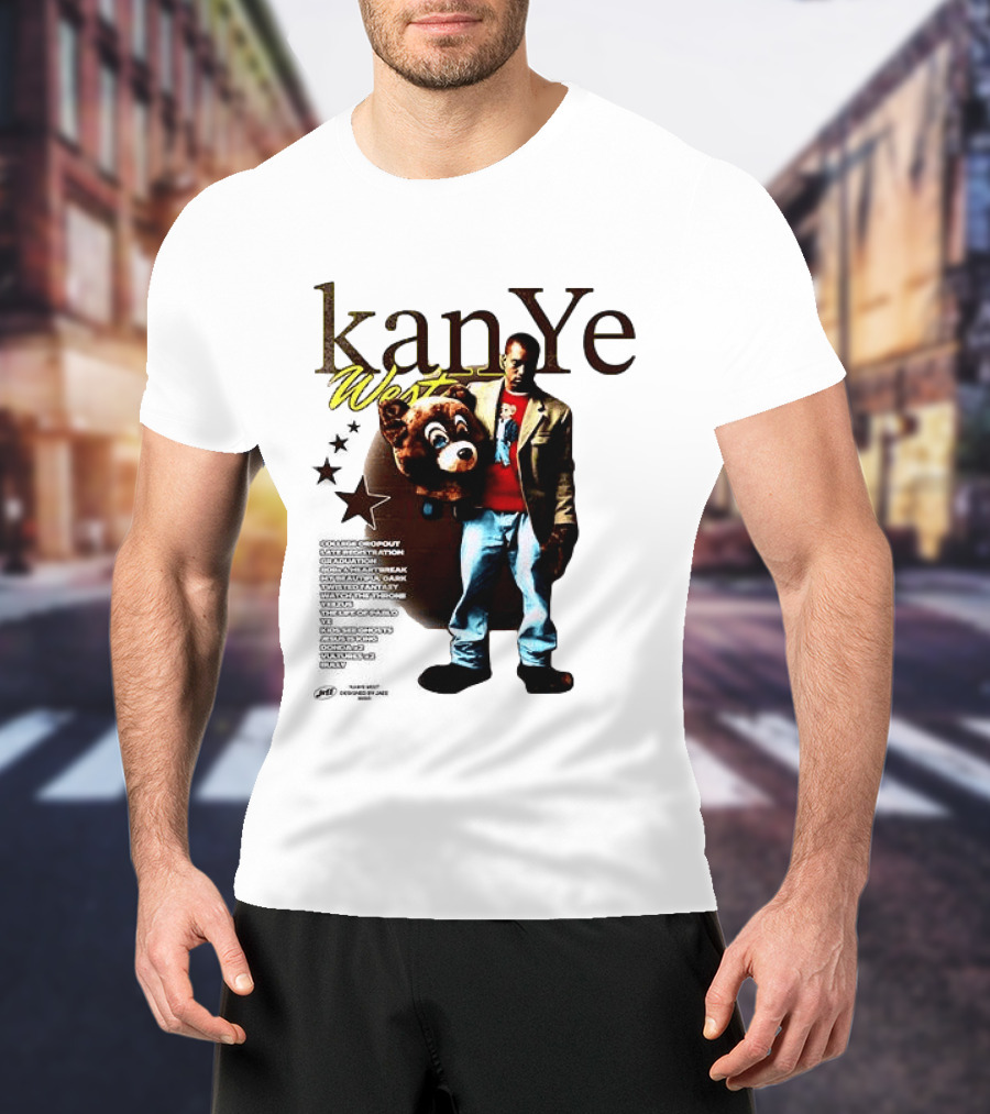 Kanye West Can't Tell Me Nothin Bear Dropping Out Was You Sayin Somethin T-Shirt